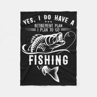 Yes I Do Have A Retirement Plan Fishing Funny Fish Fleece Blanket