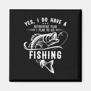 Yes I Do Have A Retirement Plan Fishing Funny Fish Magnet