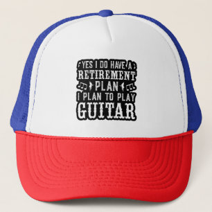 Yes I Do Have A Retirement Plan Funny Guitar Lover Trucker Hat