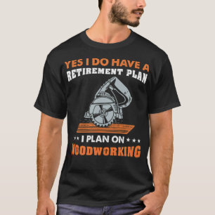 Yes I Do Have A Retirement Plan I Plan On rainbow  T-Shirt
