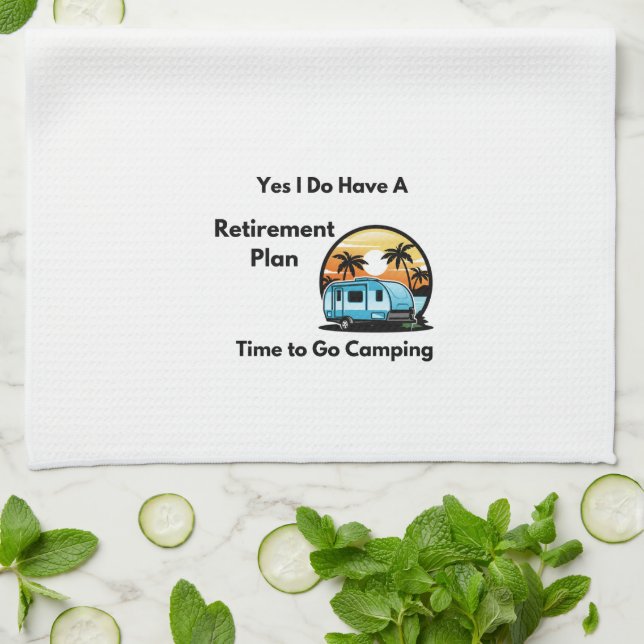 Yes I Do Have a Retirement plan on a  Tea Towel (Folded)