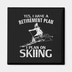 Yes I Do Have A Retirement Plan Skiing Funny Skier Magnet