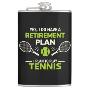 Yes I Do Have A Retirement Plan Tennis Hip Flask