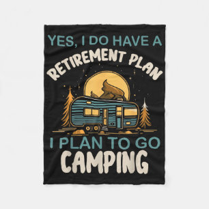 Yes I Do Have Retirement Plan Camping Camper Retir Fleece Blanket