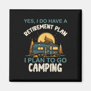Yes I Do Have Retirement Plan Camping Camper Retir Magnet