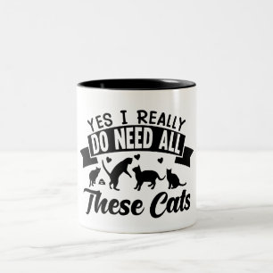 yes i do need all these cats cats love design Two-Tone coffee mug