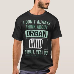 Yes I Do Organ Organist T-Shirt