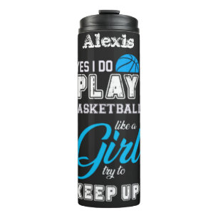 Yes I Do Play Basketball Like A Girl Blue    Thermal Tumbler