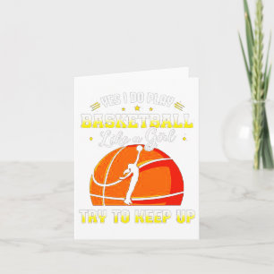 Yes I Do Play Basketball Like A Girl Card