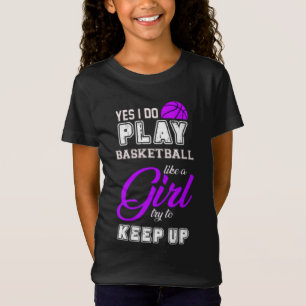 Yes I Do Play Basketball Like A Girl Purple T-Shirt