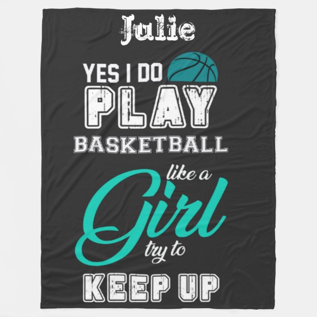 Yes I Do Play Basketball Like A Girl Teal   Fleece Blanket (Front)