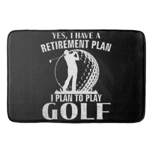Yes I Have A Retirement Plan Golf Funny Golfer Bath Mat