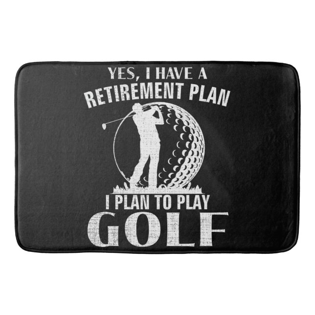 Yes I Have A Retirement Plan Golf Funny Golfer Bath Mat (Front)