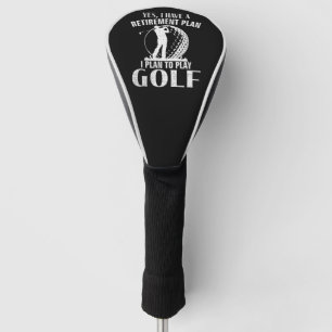 Yes I Have A Retirement Plan Golf Funny Golfer Head Cover