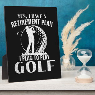 Yes I Have A Retirement Plan Golf Funny Golfer Plaque
