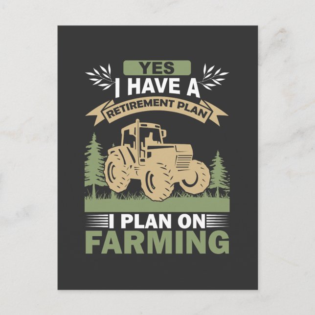 yes i have a retirement plan i plan on farming postcard (Front)