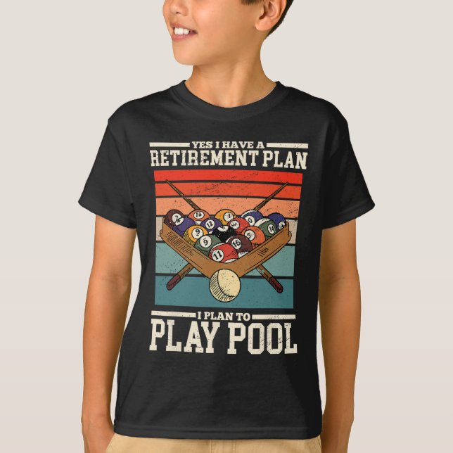 Yes I Have A Retirement Plan I Plan To Play Billia T-Shirt (Front)