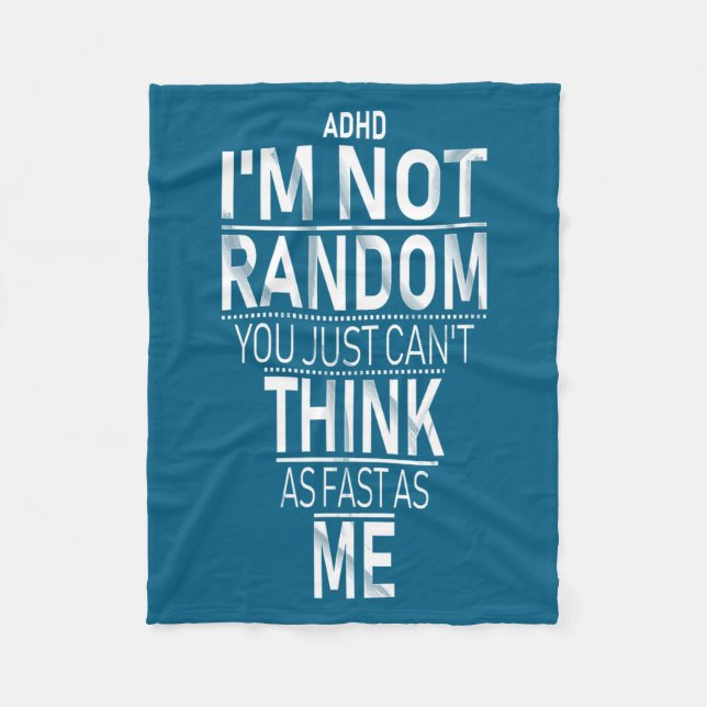 Yes I Have Adhd I'm Not Random Funny Quotes_adhd A Fleece Blanket (Front)