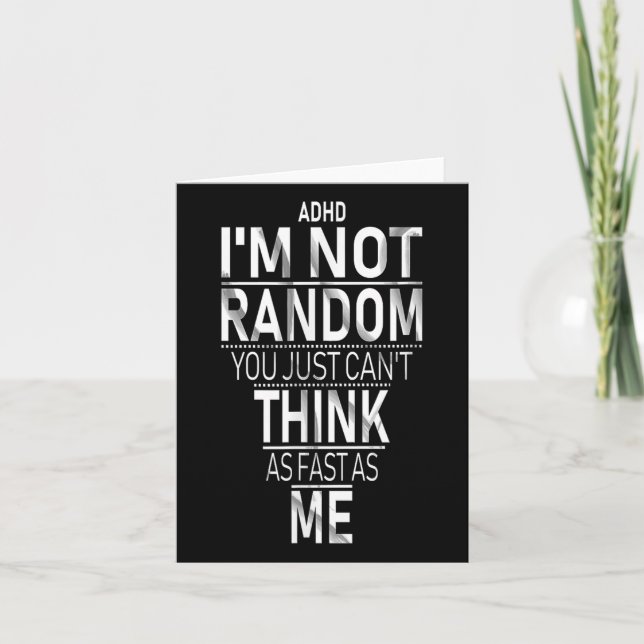 Yes I Have Adhd Im Not Random Funny Quotes_adhd Aw Card (Front)