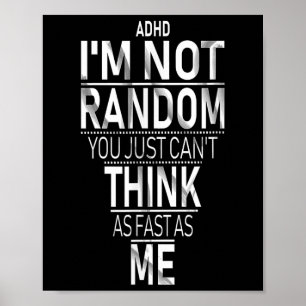 Yes I Have Adhd Im Not Random Funny Quotes_adhd Aw Poster