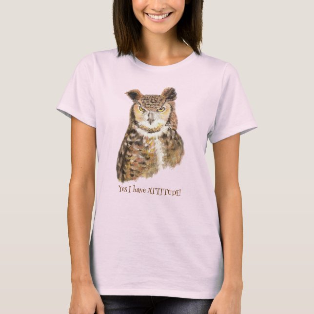 'Yes I Have Attitude!' Quote Art for Owl Lovers." T-Shirt (Front)