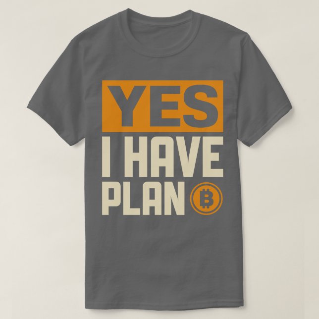 Yes I Have Plan B T-Shirt (Design Front)