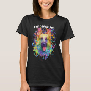 Yes I Herd You German Shepherd Animal Pun Shepard T-Shirt
