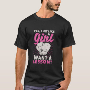Yes I Hit Like A Girl Want A Lesson Funny Boxing G T-Shirt