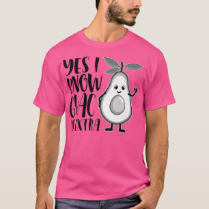 Yes I Know Guac Is Extra, Cute Avocado, Guacamole, T-Shirt