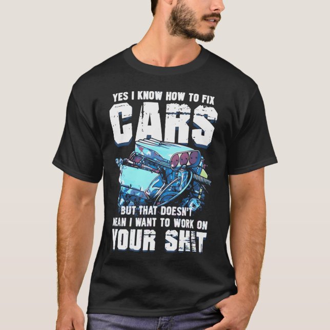 Yes I Know Howo Fi Cars But Doesnt Mean I Want gir T-Shirt (Front)