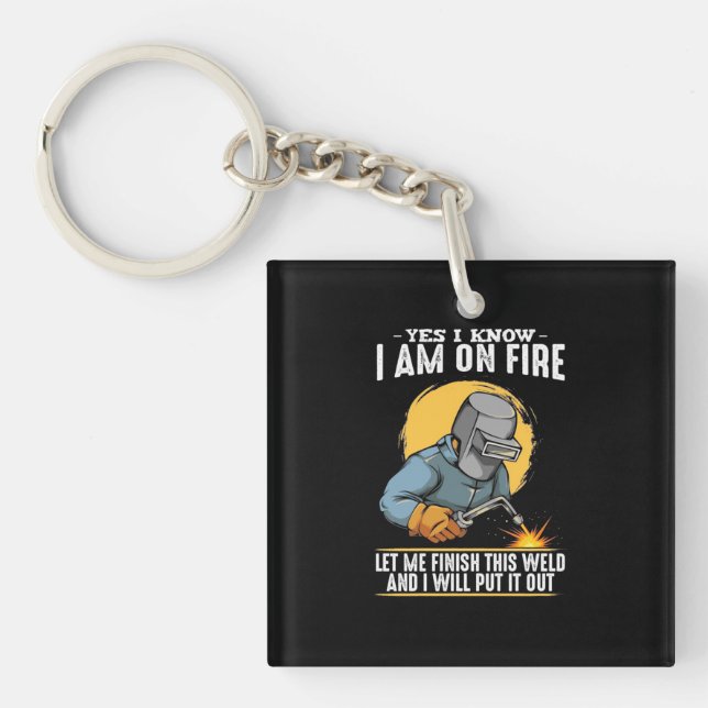 Yes I Know I Am On Fire Key Ring (Front)