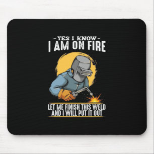 Yes I Know I Am On Fire Mouse Pad