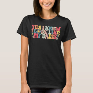 Yes I Know I Look Like My Daddy Cute Kids Father' T-Shirt