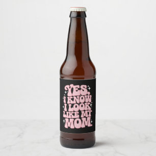 Yes I Know I Look Like My Mum Groovy Mother's Day Beer Bottle Label