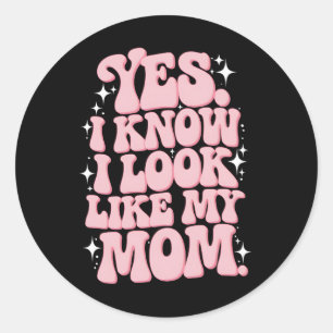 Yes I Know I Look Like My Mum Groovy Mother's Day Classic Round Sticker