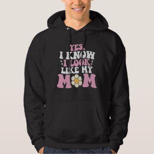 Yes I Know I Look Like My Mum Groovy Mother's Day Hoodie