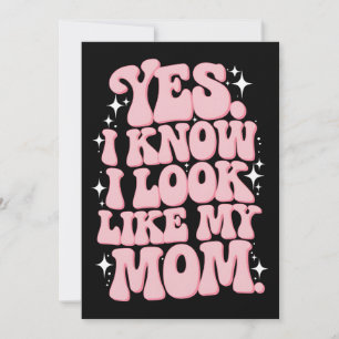 Yes I Know I Look Like My Mum Groovy Mother's Day Invitation