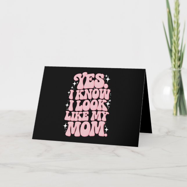 Yes I Know I Look Like My Mum Groovy Mother's Day Thank You Card (Front)