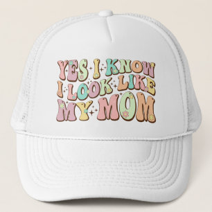 Yes I Know I Look Like My Mum Mother's Day Groovy Trucker Hat