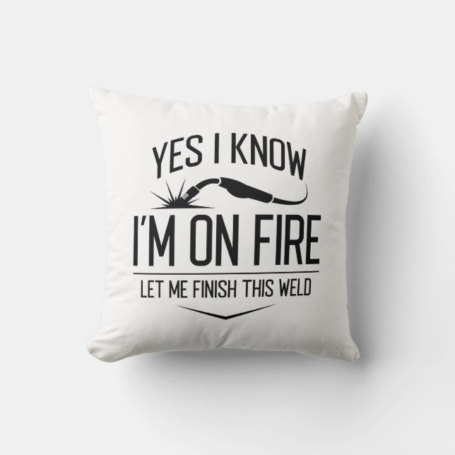 Yes I Know I’m On Fire Cushion (Front)