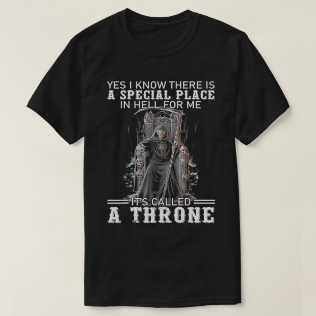 Yes I Know There Is A Special Place It Is Called A T-Shirt (Design Front)