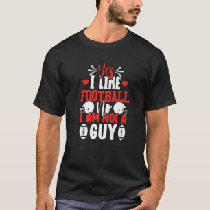 Yes I Like Football No I Am Not A Guy Soccer Lover T-Shirt