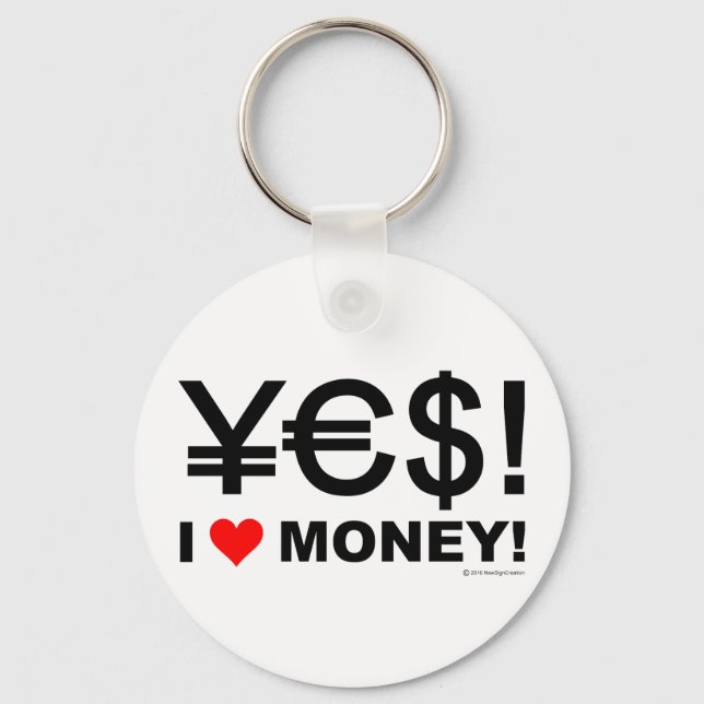 Yes! I love money! Key Ring (Front)