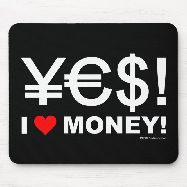Yes! I love money! Mouse Pad (Front)