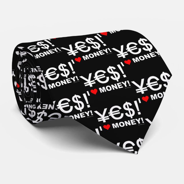 Yes! I love money! Tie (Rolled)