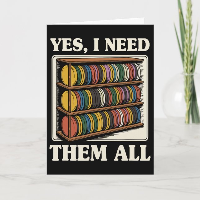 Yes I Need Them All Disc Golf Men Shelf Joke Disc  Card (Front)
