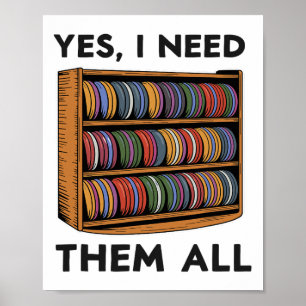 Yes I Need Them All Disc Golf Shelf Joke Disc Golf Poster
