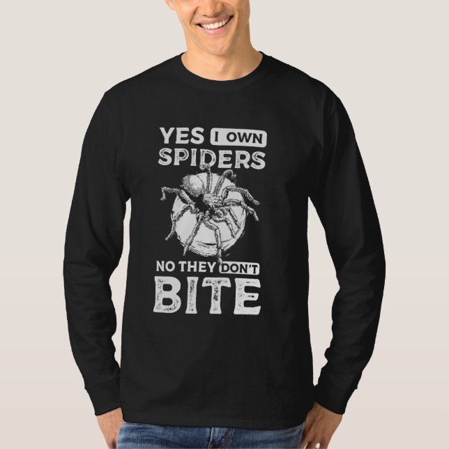 Yes I Own Spiders No They Dont Bite Tarantula Bird T-Shirt (Front)