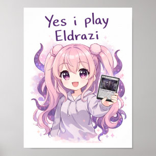 Yes I Play Eldrazi – Cute Kawaii MTG Shirt Poster