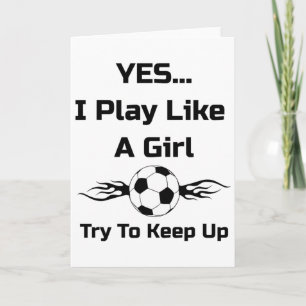 Yes...i Play Like A Girl Flaming Soccer Byll T Shi Card